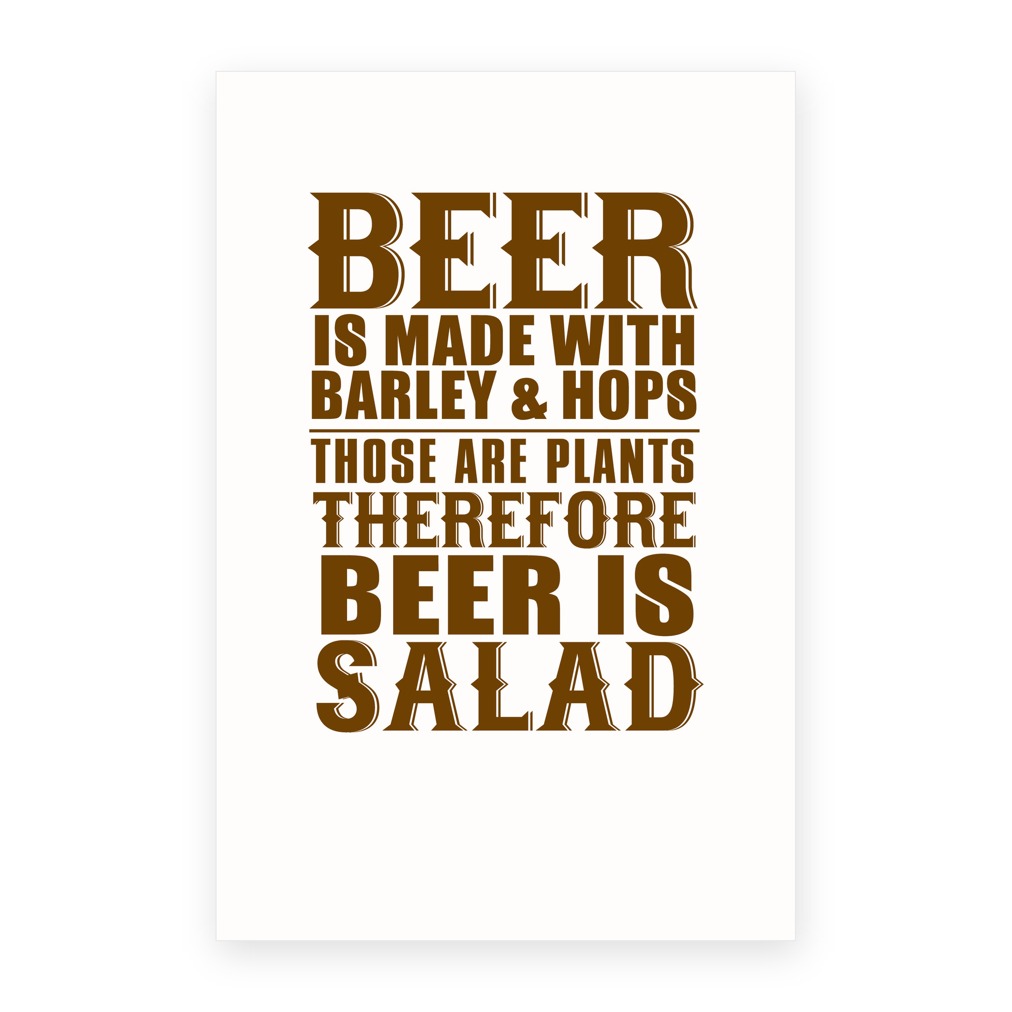 Beer Is Barley & Hops Beer is Salad
