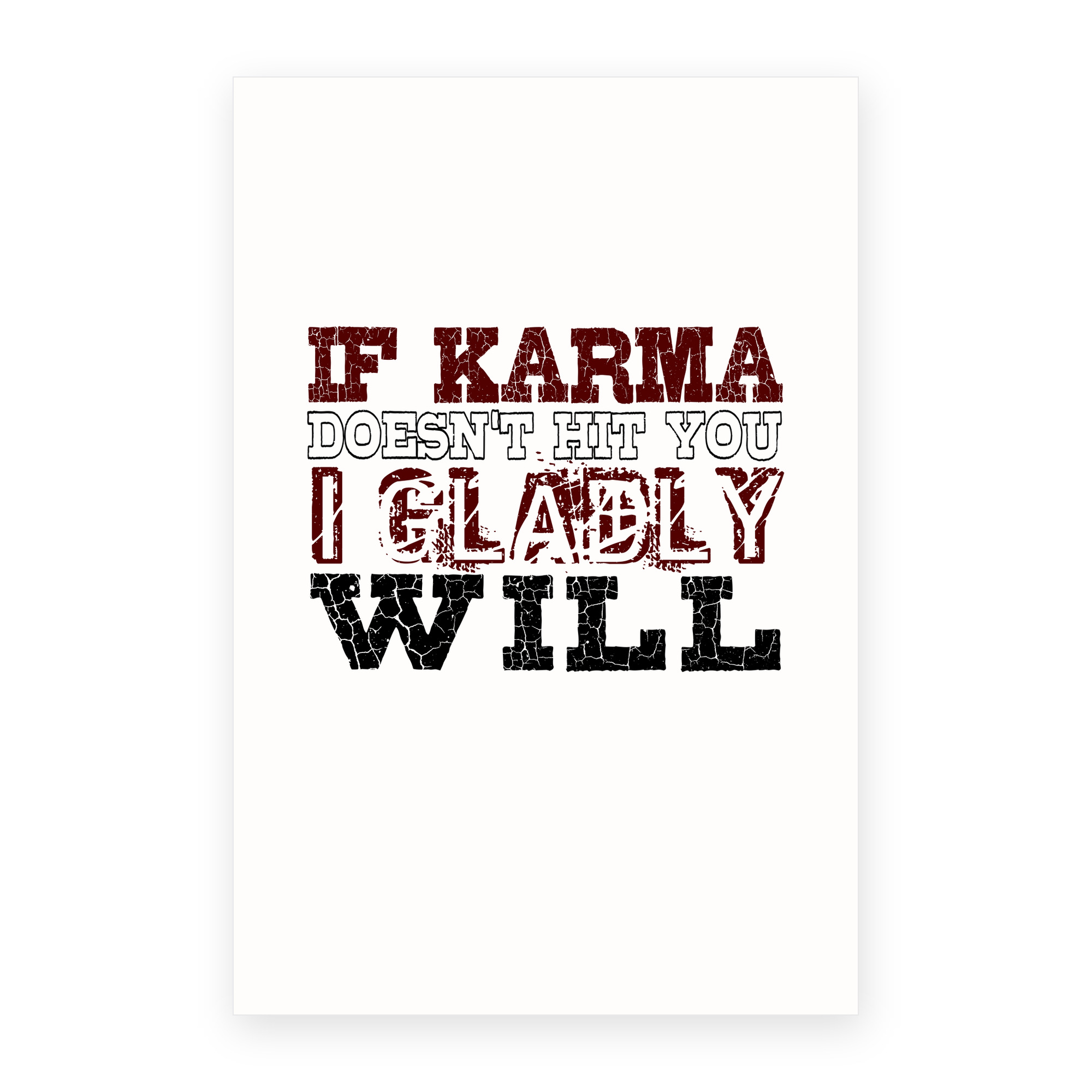 Karma Doesn't Hit You I Will greeting card