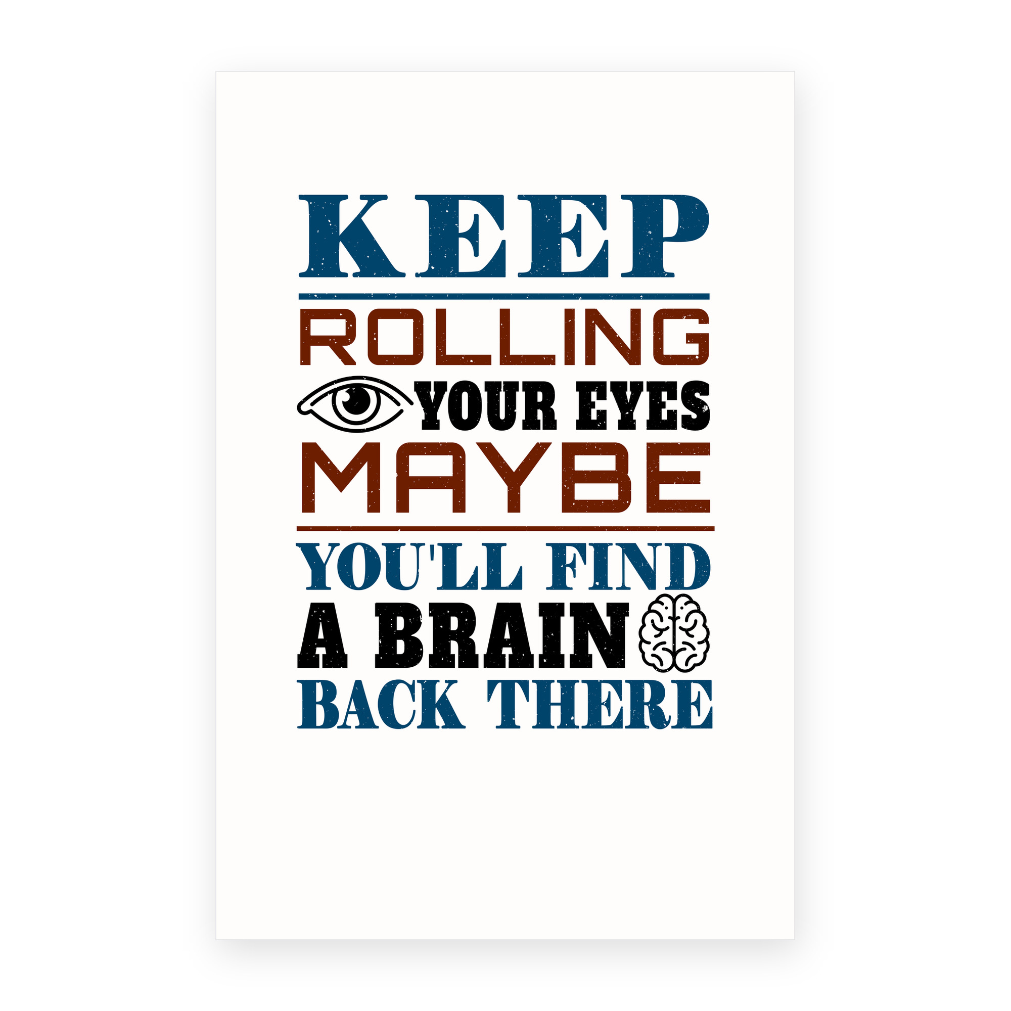 Keep Rolling Eyes Find Brain