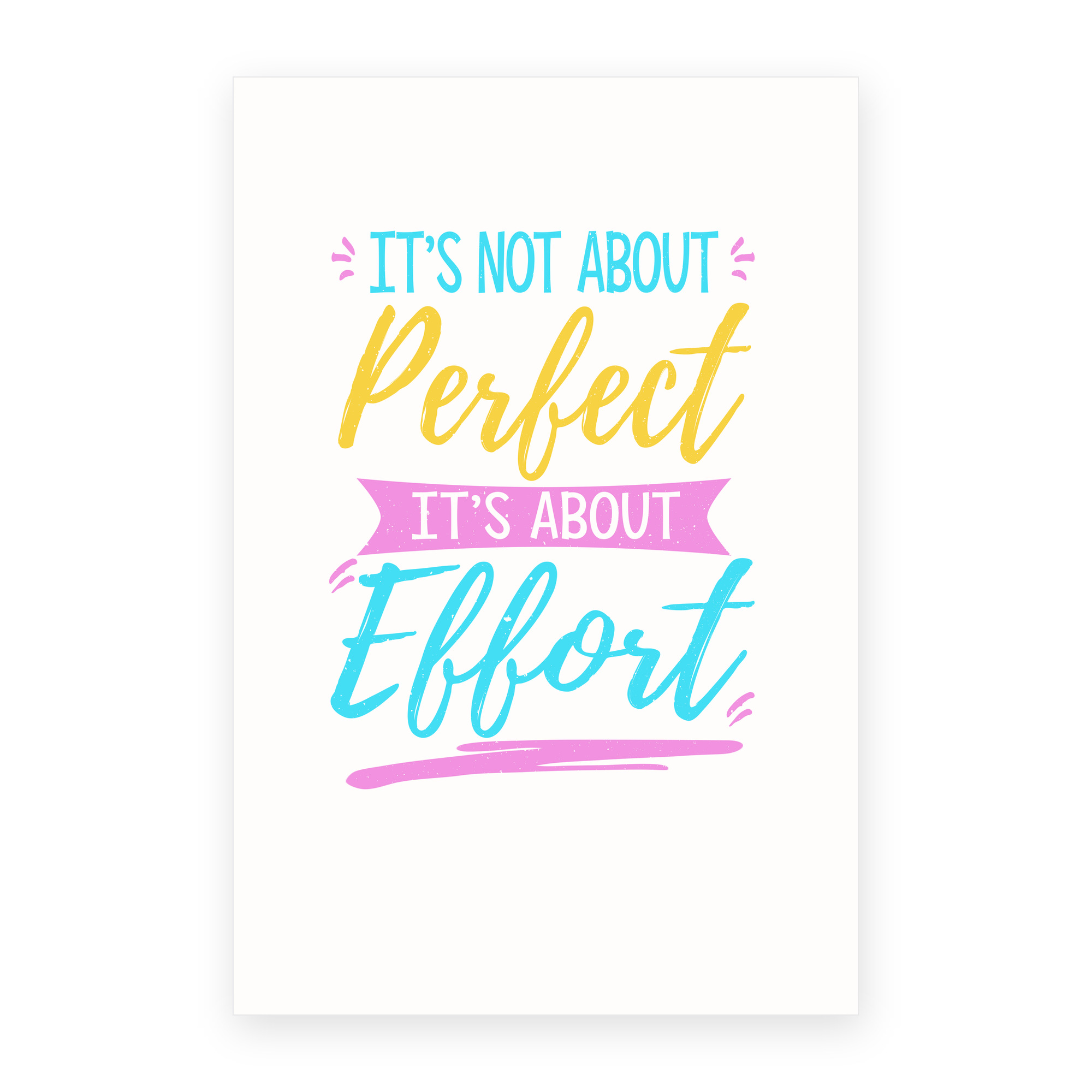 Not About Perfect About Effort