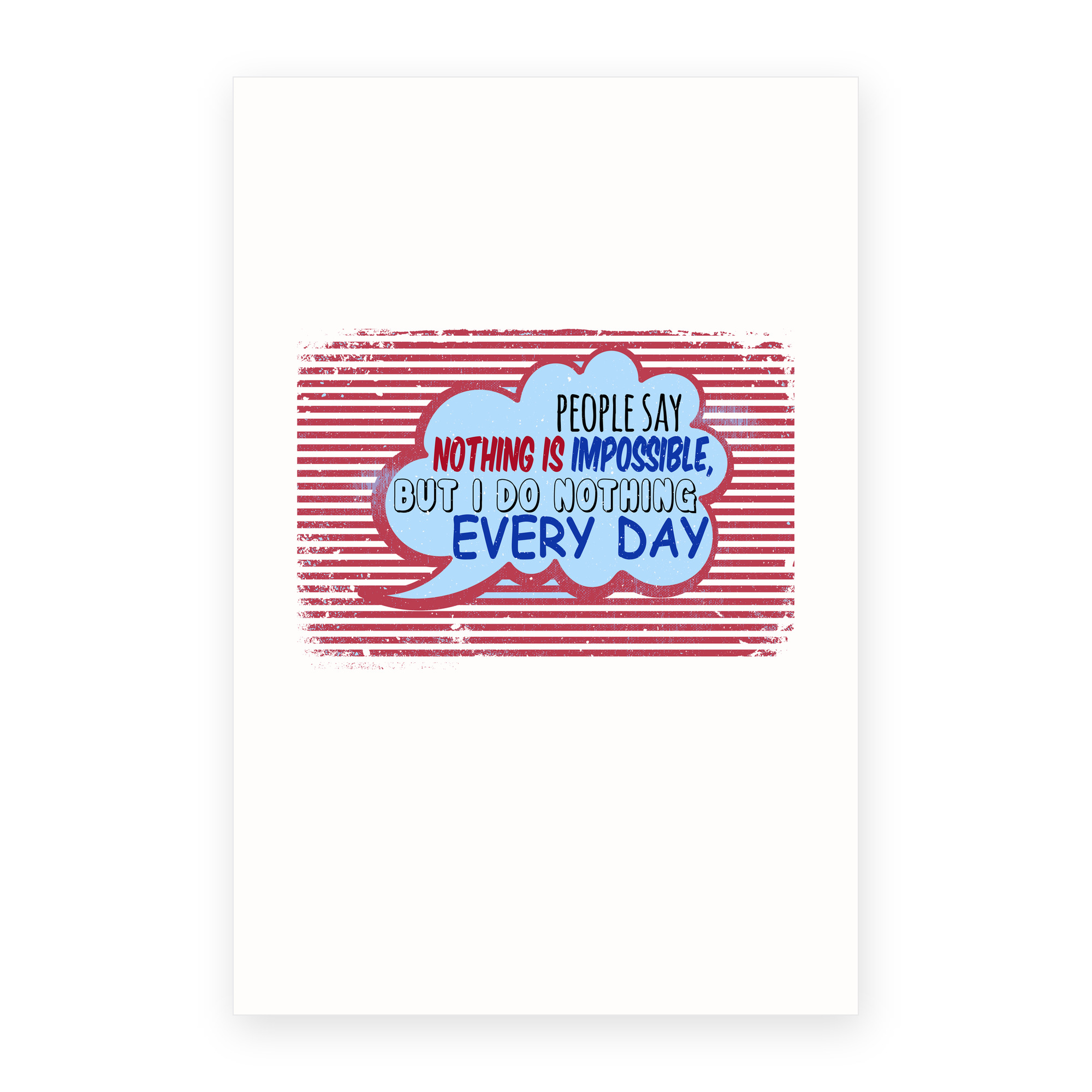 Nothing Impossible Do Nothing Every Day