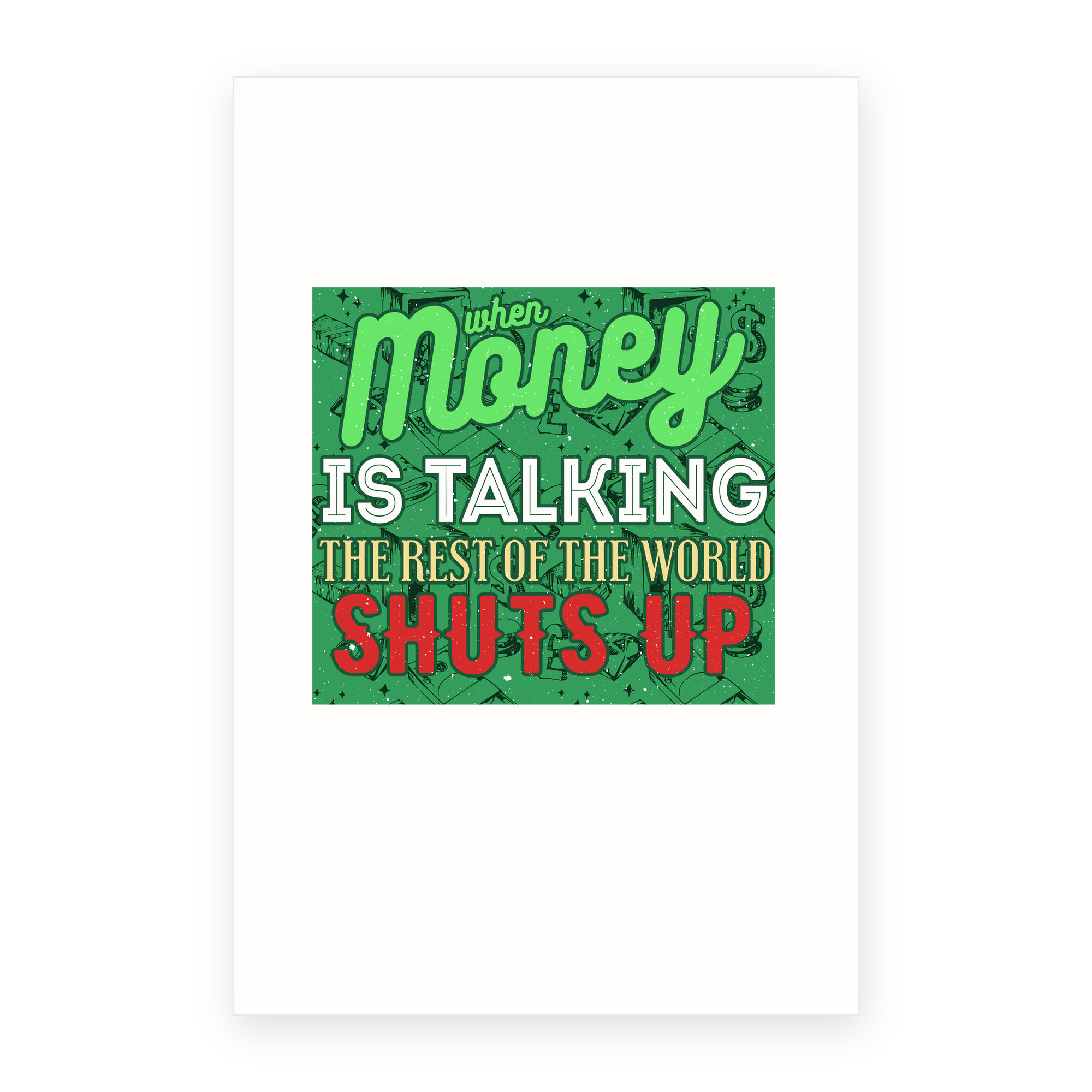 When Money Talking World Shuts Up