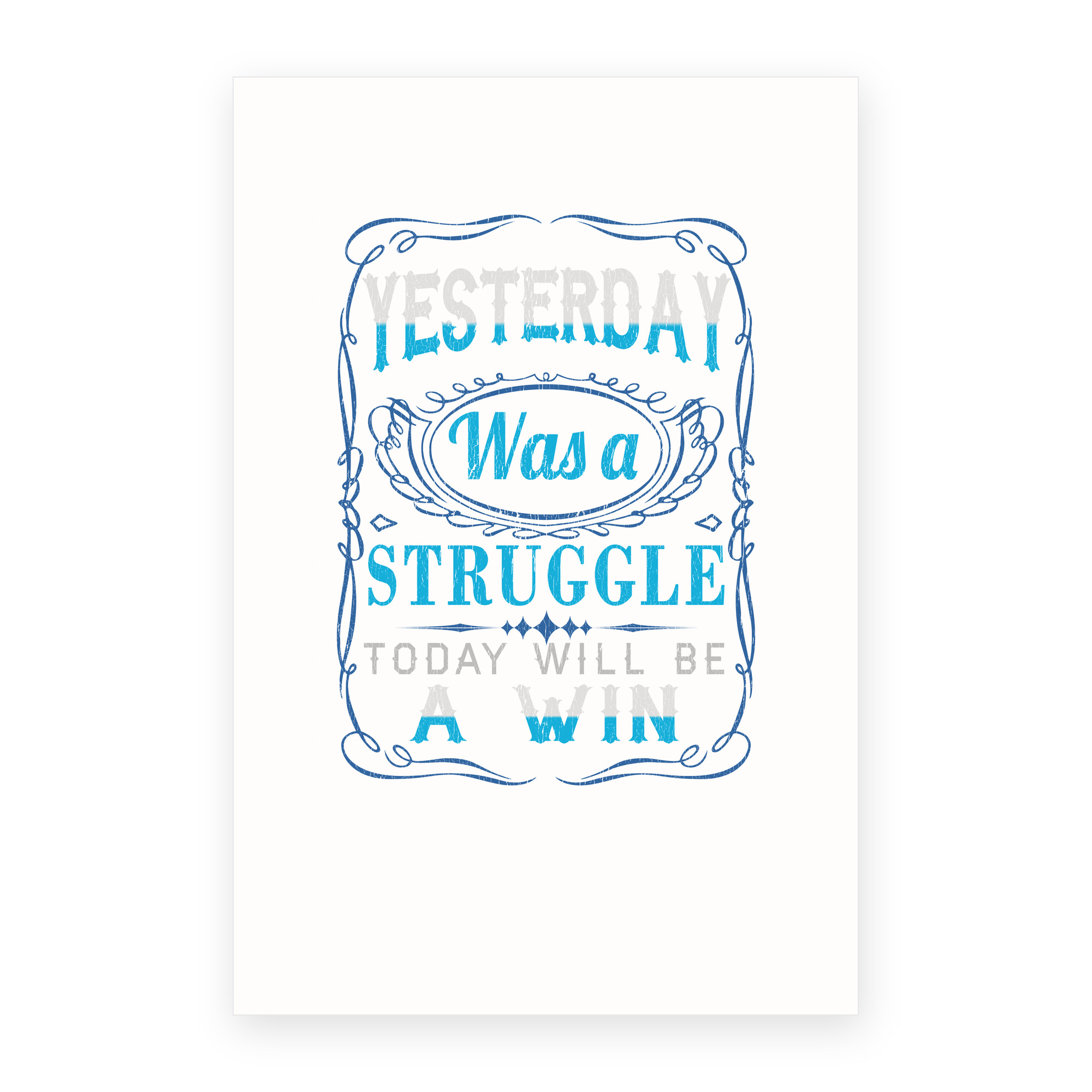 Yesterday Was Struggle Today Will Be Win