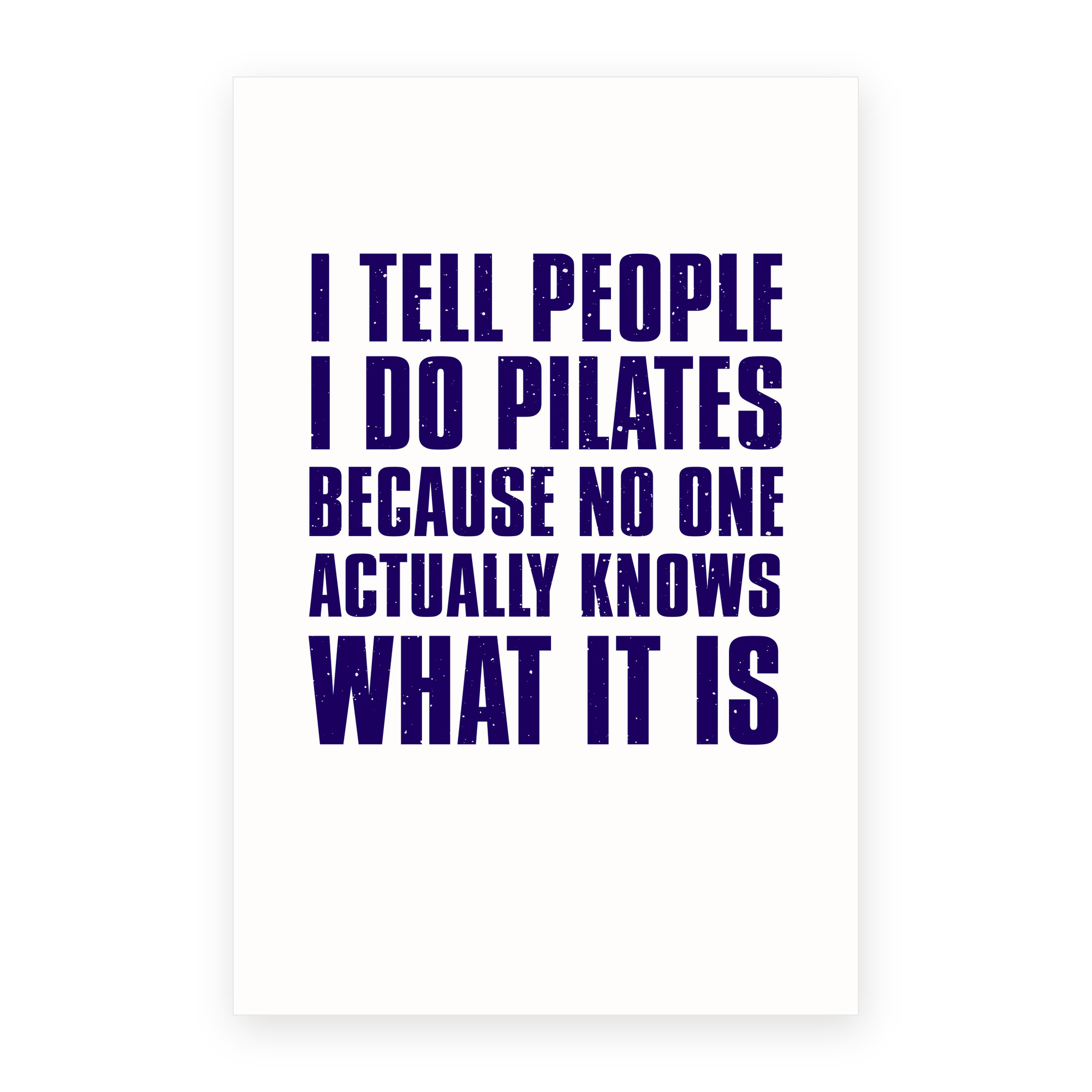 I Tell People I Do Pilates No One Knows