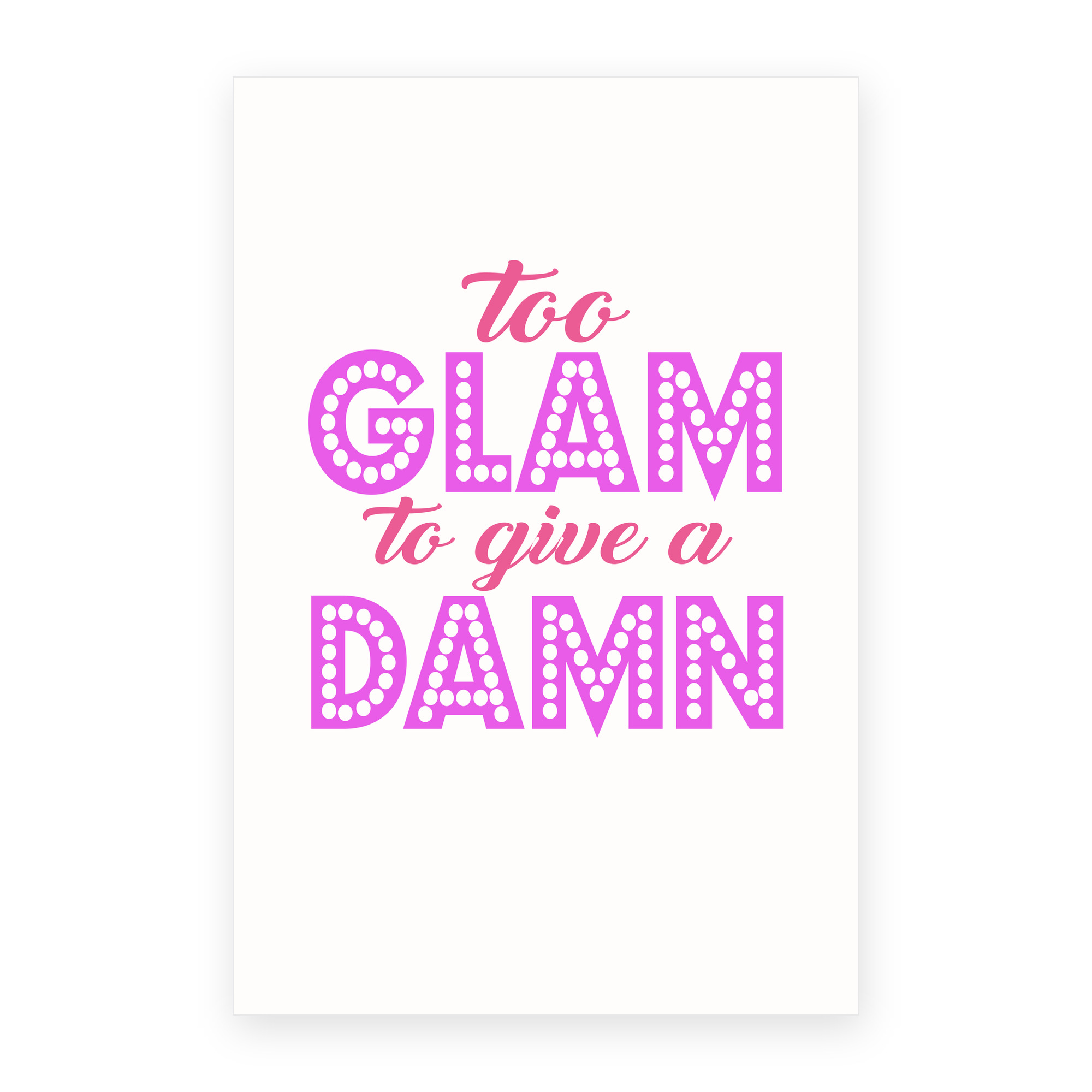 Too Glam to Give a Damn