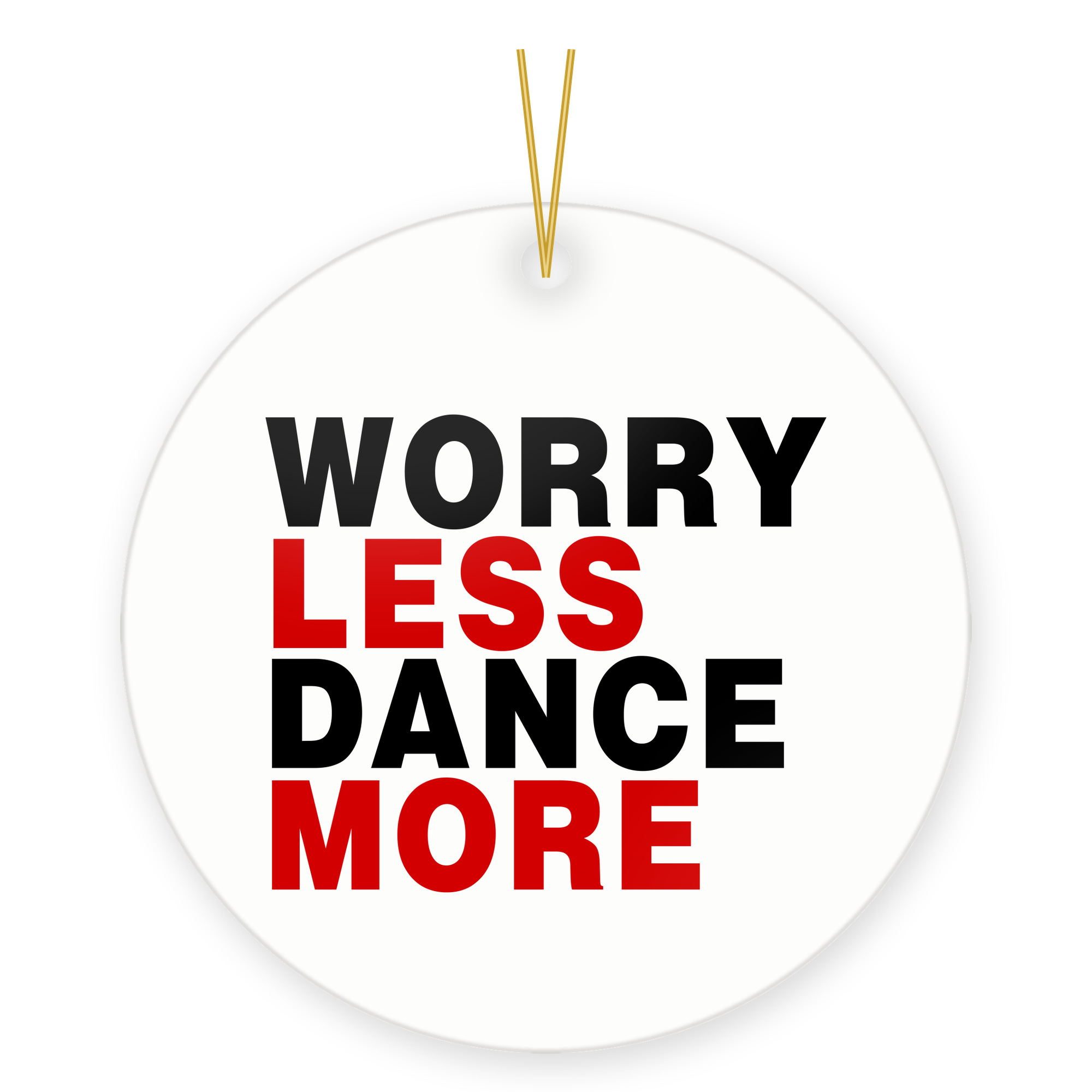 Dancer Christmas Ornament - Worry Less Dance More Gift